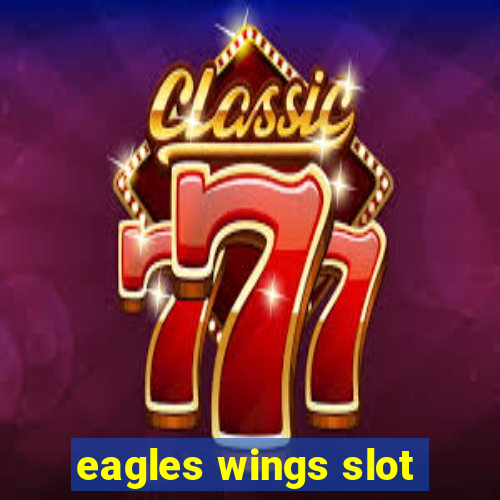 eagles wings slot