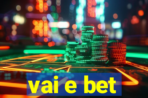 vai e bet