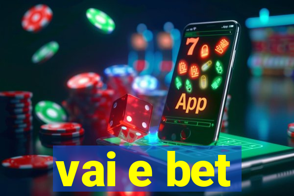 vai e bet