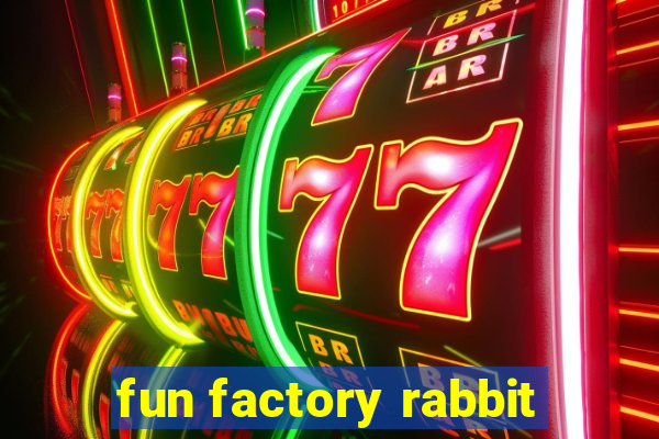 fun factory rabbit