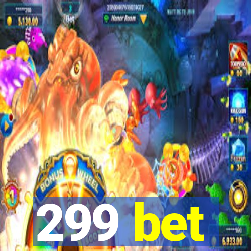 299 bet