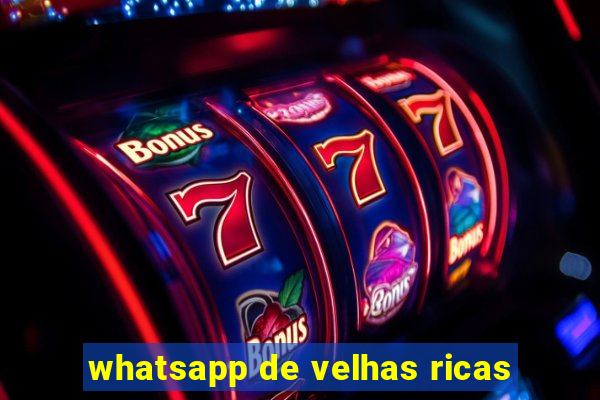 whatsapp de velhas ricas