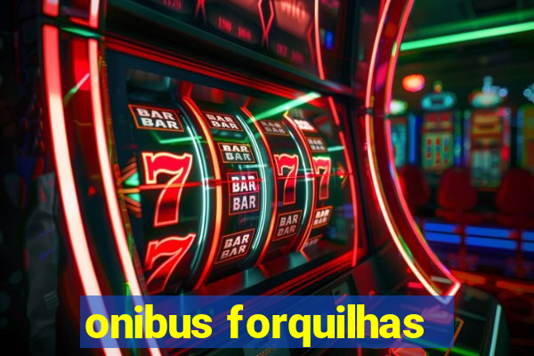 onibus forquilhas