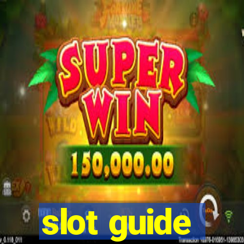 slot guide