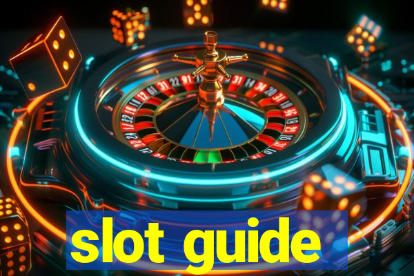 slot guide