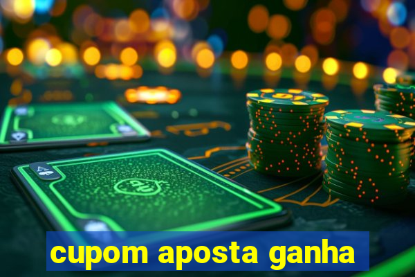 cupom aposta ganha