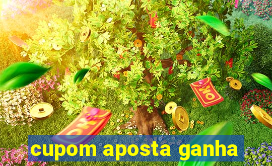 cupom aposta ganha