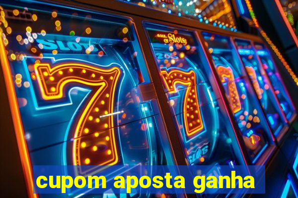 cupom aposta ganha