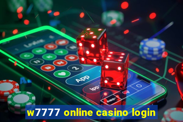 w7777 online casino login