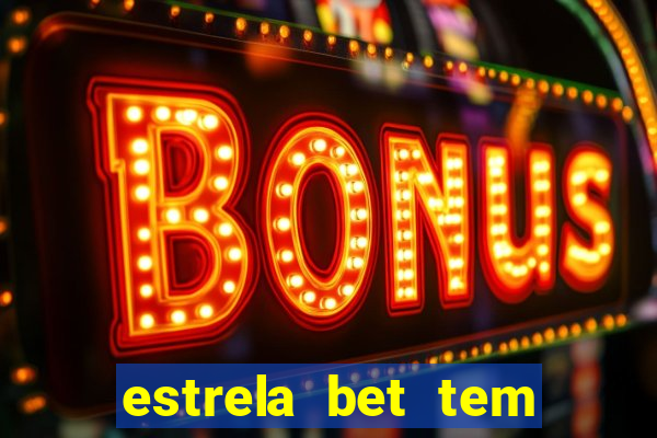 estrela bet tem cash out