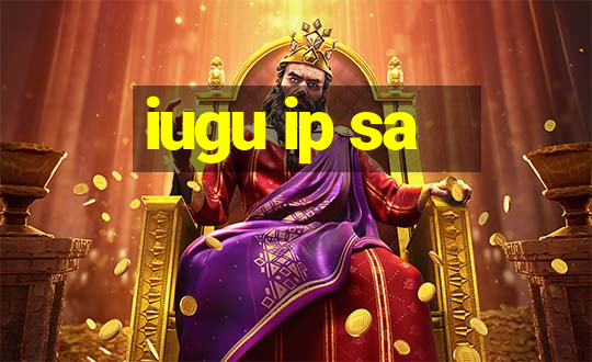 iugu ip sa