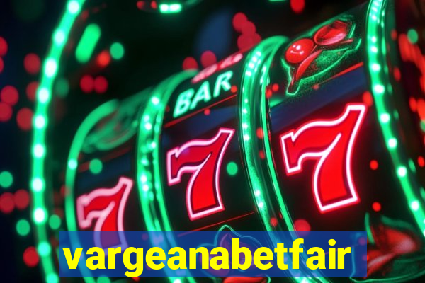 vargeanabetfair