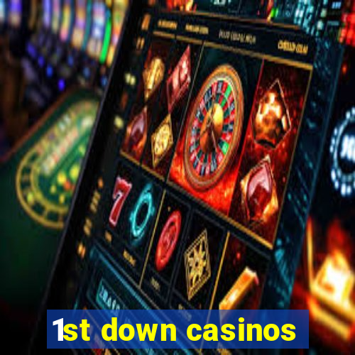 1st down casinos