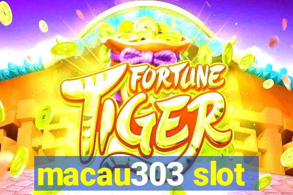 macau303 slot