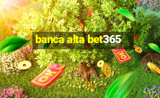 banca alta bet365