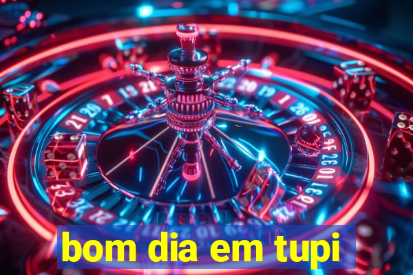 bom dia em tupi