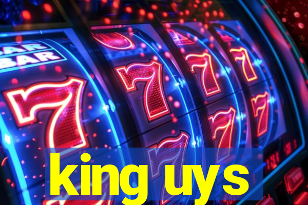 king uys