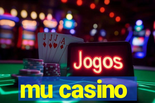 mu casino