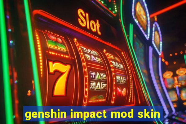 genshin impact mod skin