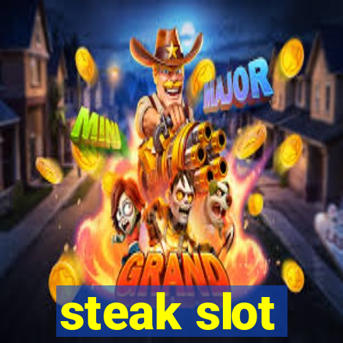 steak slot