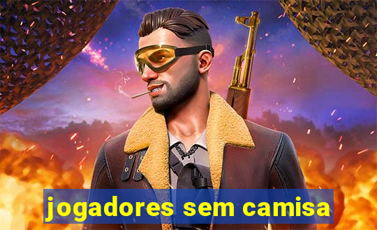 jogadores sem camisa