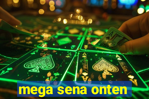 mega sena onten