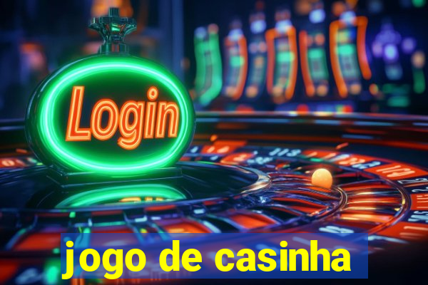 jogo de casinha