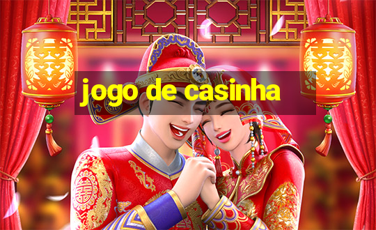 jogo de casinha