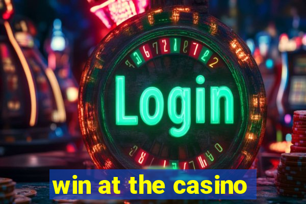 win at the casino