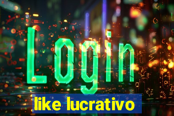 like lucrativo