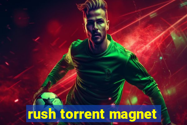 rush torrent magnet