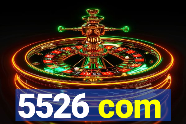 5526 com