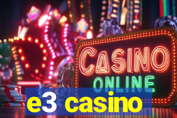 e3 casino