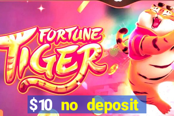 $10 no deposit mobile casino