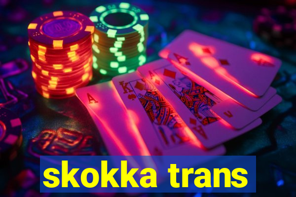 skokka trans