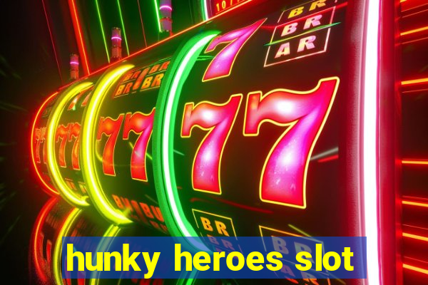 hunky heroes slot