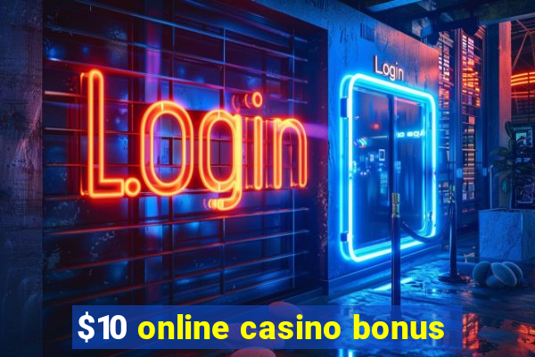 $10 online casino bonus