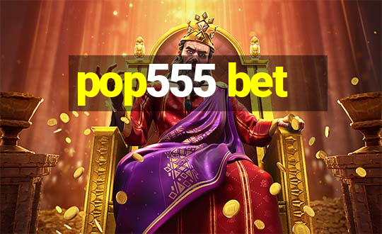 pop555 bet