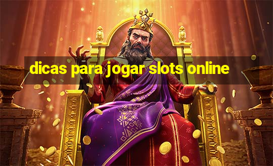 dicas para jogar slots online