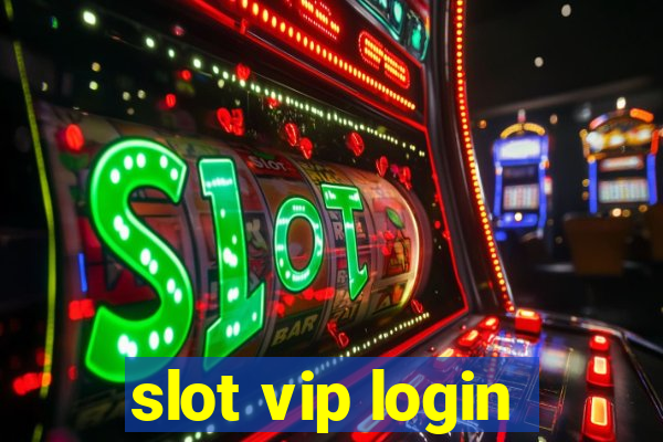 slot vip login