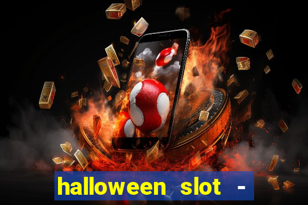 halloween slot - ca?a niquel