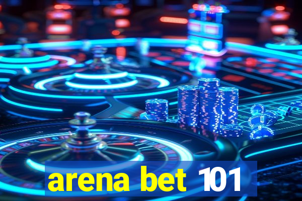 arena bet 101