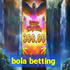 bola betting