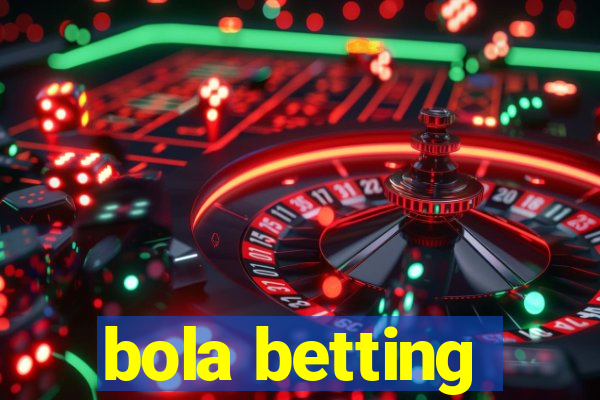 bola betting