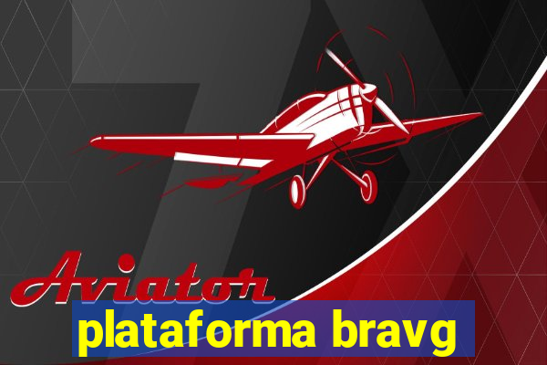 plataforma bravg