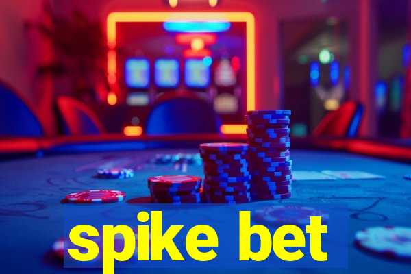 spike bet