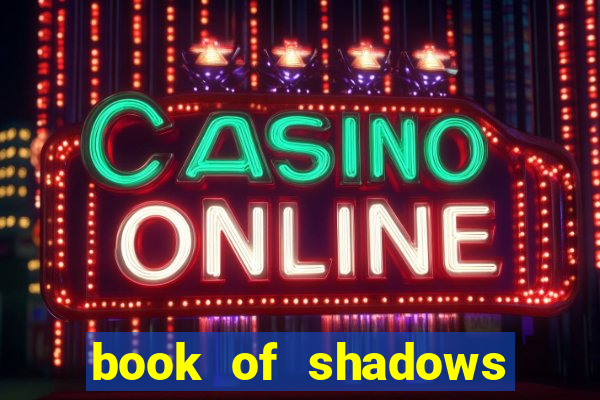 book of shadows slot machine