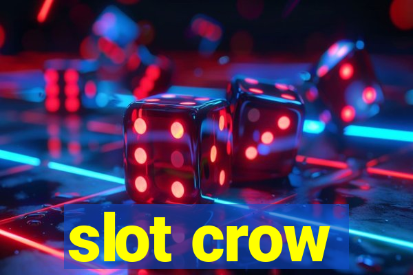 slot crow