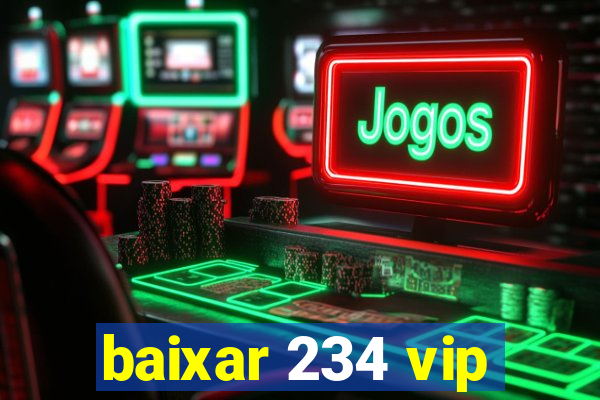 baixar 234 vip