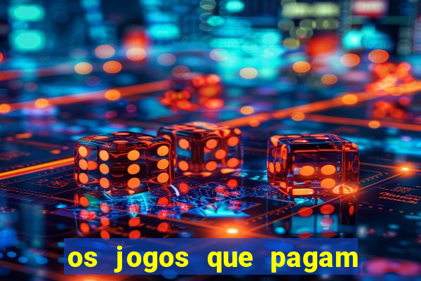 os jogos que pagam dinheiro de verdade